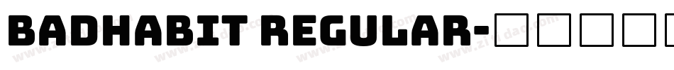 BADHABIT Regular字体转换